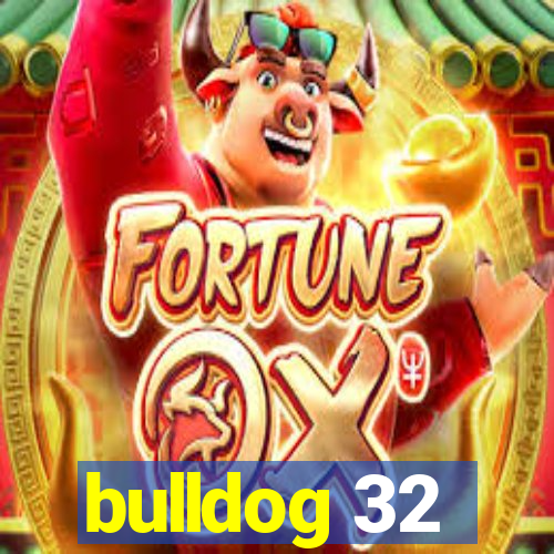 bulldog 32